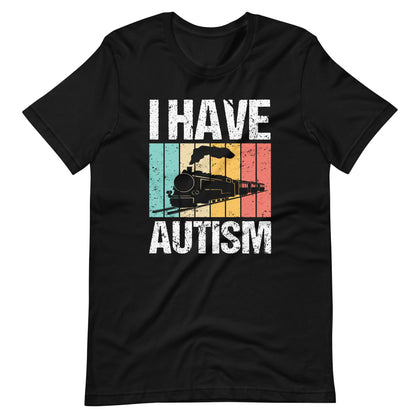 I Have Autism T-Shirt (Unisex)