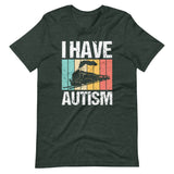 I Have Autism T-Shirt (Unisex)