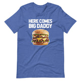 Here Comes Big Daddy (Cheeseburger) T-Shirt (Unisex)