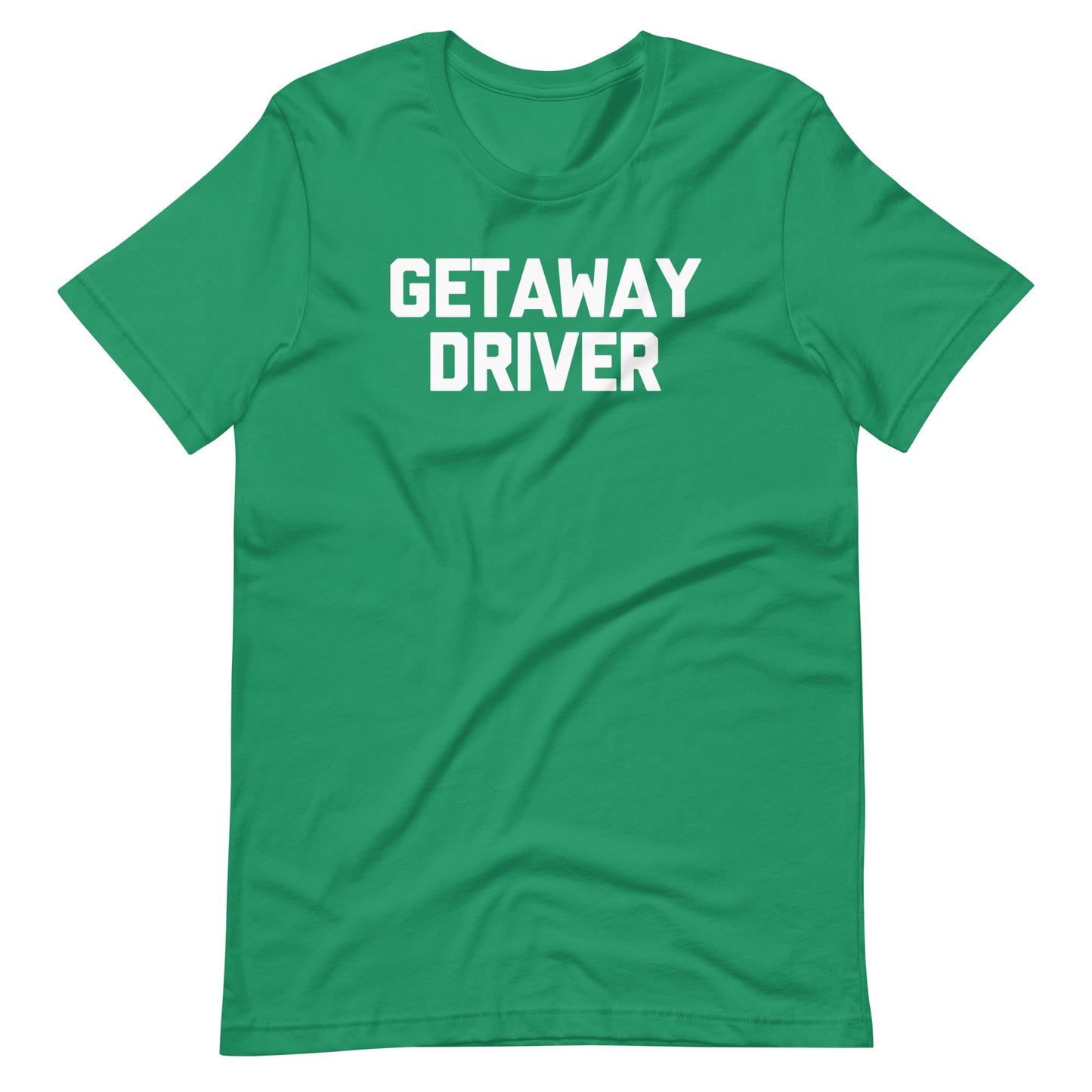 Getaway Driver T-Shirt (Unisex)