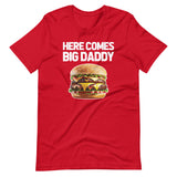 Here Comes Big Daddy (Cheeseburger) T-Shirt (Unisex)