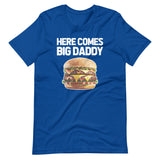Here Comes Big Daddy (Cheeseburger) T-Shirt (Unisex)
