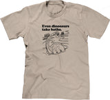Even Dinosaurs Take Baths T-Shirt