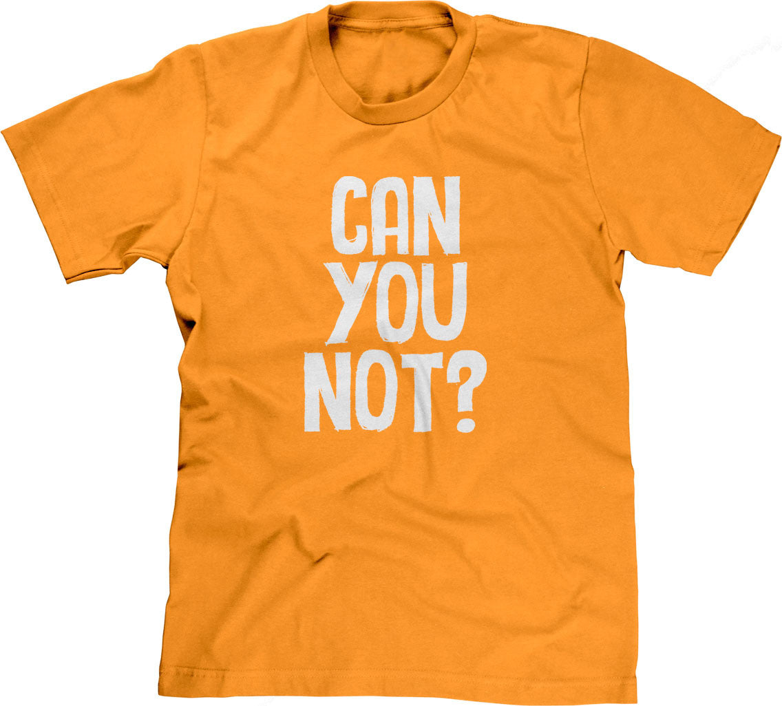 Can You Not? T-Shirt (Unisex)