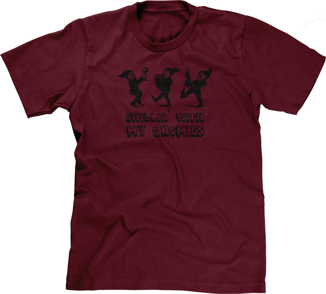 Chillin' With My Gnomies T-Shirt (Unisex)