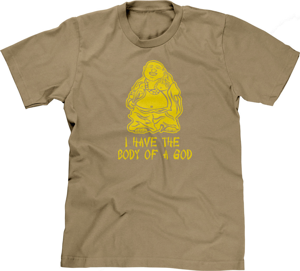 I Have The Body Of A God T-Shirt (Unisex)