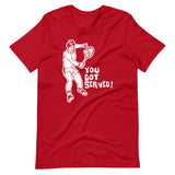You Got Served (Tennis) T-Shirt (Unisex)