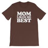Mom Likes Me Best T-Shirt (Unisex)