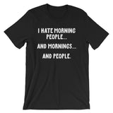 I Hate Morning People T-Shirt (Unisex)