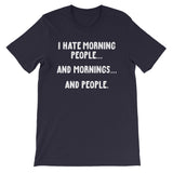 I Hate Morning People T-Shirt (Unisex)