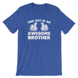 This Guy Is An Awesome Brother T-Shirt (Unisex)
