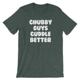 Chubby Guys Cuddle Better T-Shirt (Unisex)