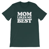 Mom Likes Me Best T-Shirt (Unisex)