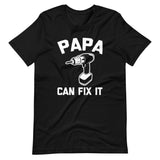 Papa Can Fix It T-Shirt (Unisex)