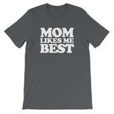 Mom Likes Me Best T-Shirt (Unisex)