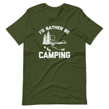 I'd Rather Be Camping T-Shirt (Unisex)