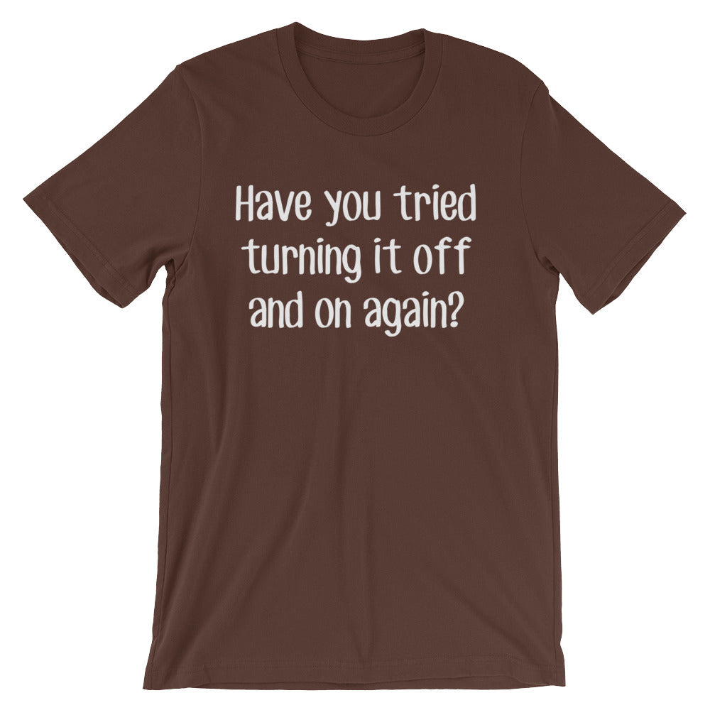"Have You Tried Turning It Off & On Again?" Funny Men's T-Shirt - IT Tech Support Humor - View #5