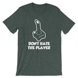 Don't Hate The Player T-Shirt (Unisex)