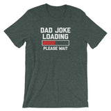 Dad Joke Loading T-Shirt (Unisex)