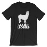 Llater Llosers T-Shirt (Unisex)