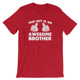 This Guy Is An Awesome Brother T-Shirt (Unisex)