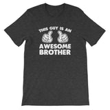This Guy Is An Awesome Brother T-Shirt (Unisex)
