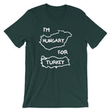I'm Hungary For Turkey T-Shirt (Unisex)