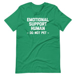 Emotional Support Human (Do Not Pet) T-Shirt (Unisex)