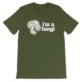 I'm A Fungi T-Shirt (Unisex)