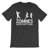 Zombies Hate Fast Food T-Shirt (Unisex)