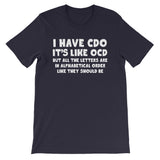 I Have CDO T-Shirt (Unisex)