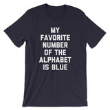 My Favorite Number Of The Alphabet Is Blue T-Shirt (Unisex)