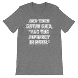 And Then Satan Said Put The Alphabet In Math T-Shirt (Unisex)