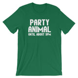 Party Animal (Until About 9pm) T-Shirt (Unisex)