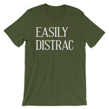Easily Distrac T-Shirt (Unisex)