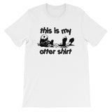 This Is My Otter Shirt T-Shirt (Unisex)