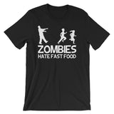 Zombies Hate Fast Food T-Shirt (Unisex)