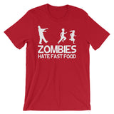 Zombies Hate Fast Food T-Shirt (Unisex)