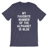 My Favorite Number Of The Alphabet Is Blue T-Shirt (Unisex)