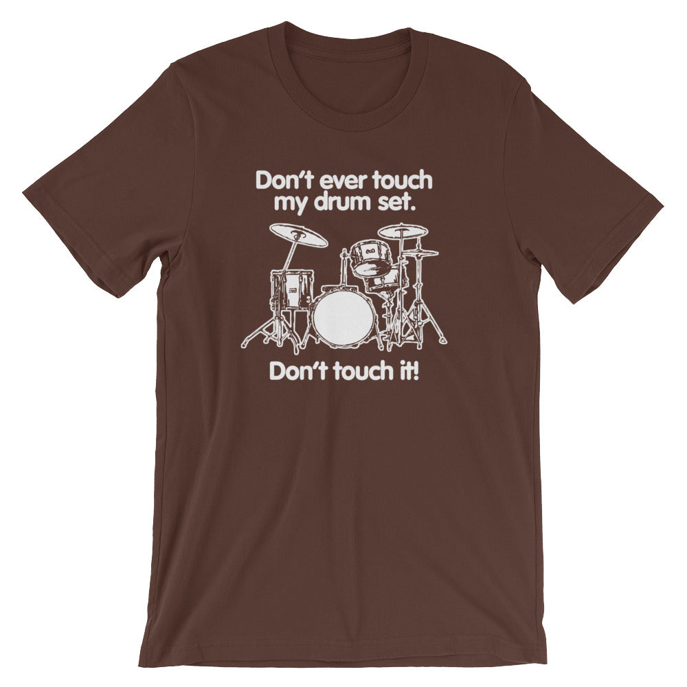 Don't Touch My Drum Set T-Shirt (Unisex) – NoiseBot.com