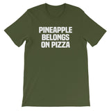 Pineapple Belongs On Pizza T-Shirt (Unisex)