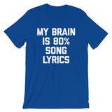 My Brain Is 80% Song Lyrics T-Shirt (Unisex)