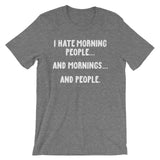 I Hate Morning People T-Shirt (Unisex)