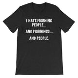 I Hate Morning People T-Shirt (Unisex)