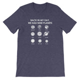 Back In My Day We Had Nine Planets T-Shirt (Unisex)