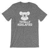 Totally Koalafied T-Shirt (Unisex)