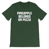 Pineapple Belongs On Pizza T-Shirt (Unisex)