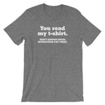 You Read My Shirt (That's Enough Social Interaction For Today) T-Shirt