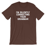 I'm Silently Correcting Your Grammar T-Shirt (Unisex)