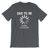 Dad To Be Loading T-Shirt (Unisex)